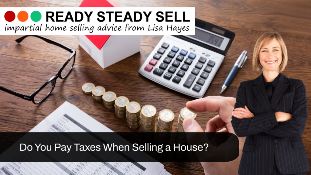 Do You Pay Taxes When Selling A House? | 2025 GUIDE