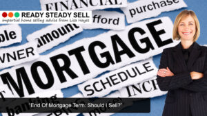 end of mortgage term should i sell house